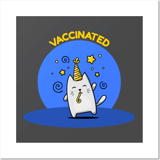 Vaccinated funny cat party time Wall Art by Kataclysma